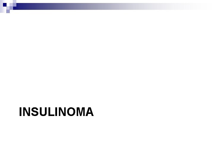 INSULINOMA 