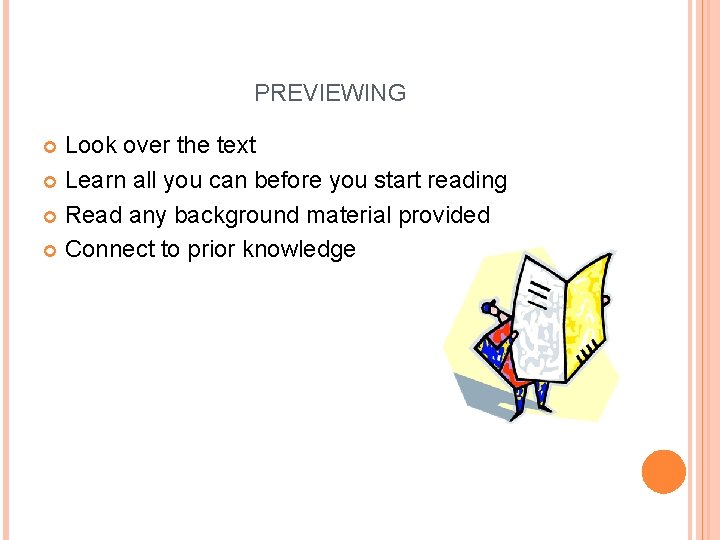 PREVIEWING Look over the text Learn all you can before you start reading Read