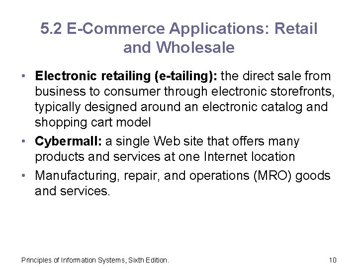 5. 2 E-Commerce Applications: Retail and Wholesale • Electronic retailing (e-tailing): the direct sale