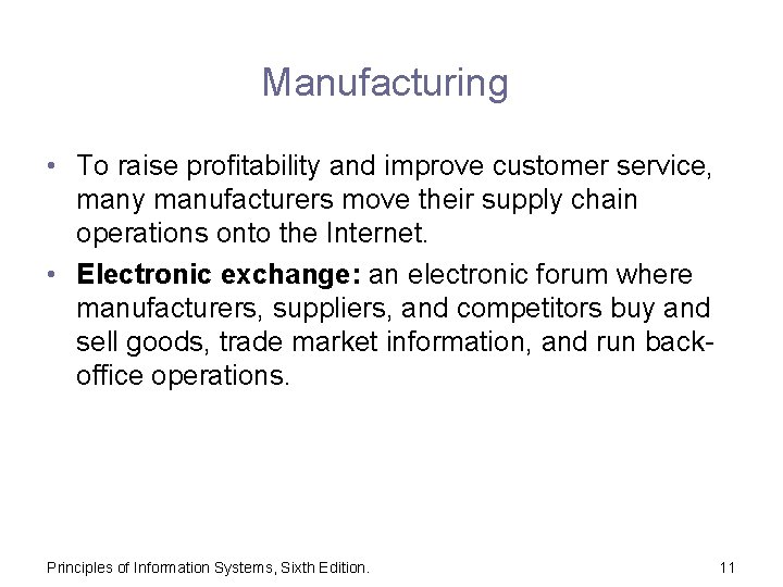 Manufacturing • To raise profitability and improve customer service, many manufacturers move their supply