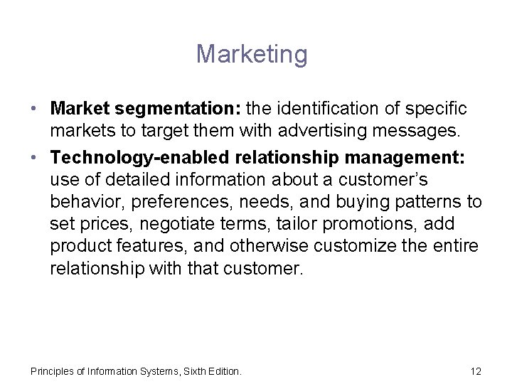 Marketing • Market segmentation: the identification of specific markets to target them with advertising