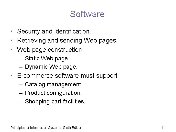 Software • Security and identification. • Retrieving and sending Web pages. • Web page