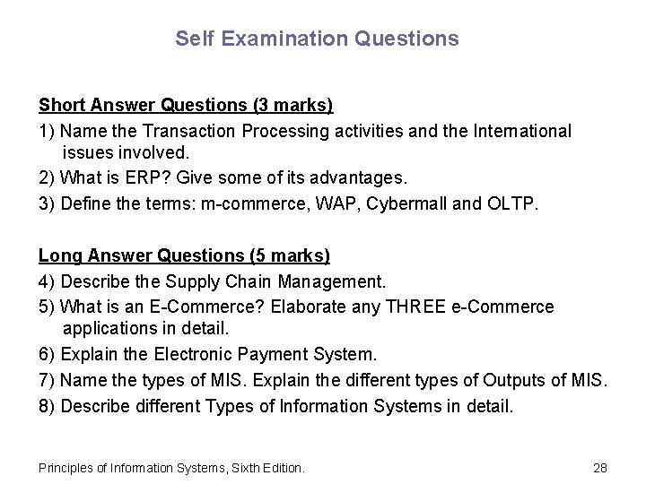 Self Examination Questions Short Answer Questions (3 marks) 1) Name the Transaction Processing activities