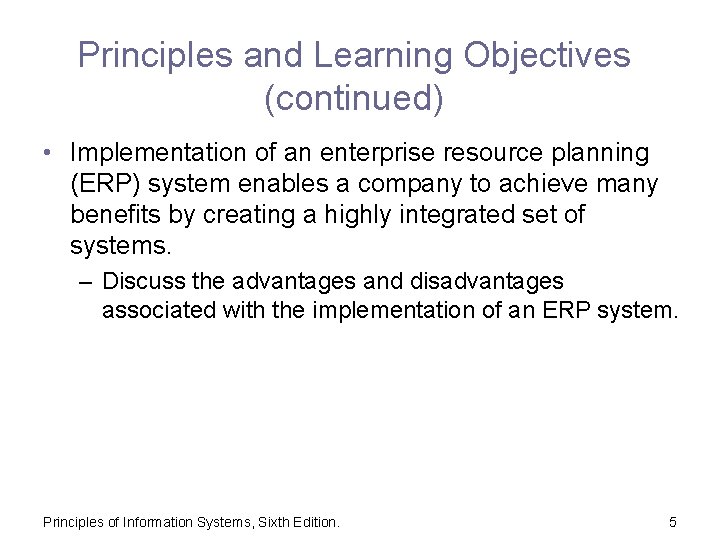 Principles and Learning Objectives (continued) • Implementation of an enterprise resource planning (ERP) system