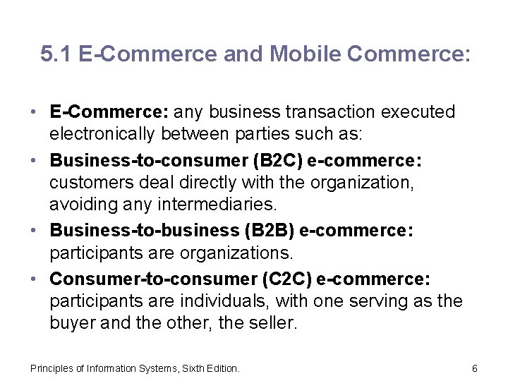 5. 1 E-Commerce and Mobile Commerce: • E-Commerce: any business transaction executed electronically between