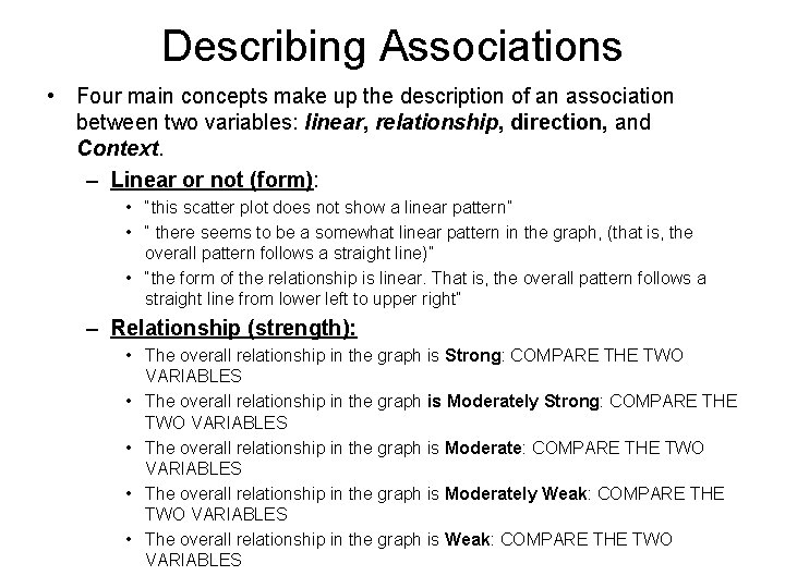 Describing Associations • Four main concepts make up the description of an association between