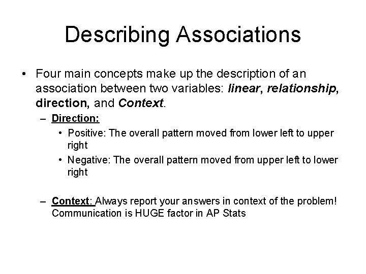 Describing Associations • Four main concepts make up the description of an association between