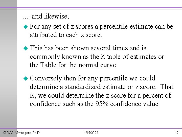 . . and likewise, u For any set of z scores a percentile estimate