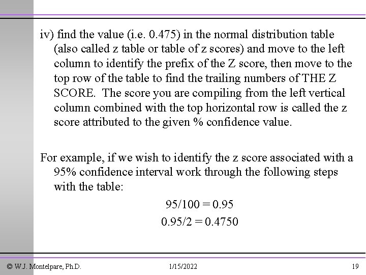 iv) find the value (i. e. 0. 475) in the normal distribution table (also