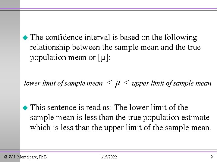 u The confidence interval is based on the following relationship between the sample mean