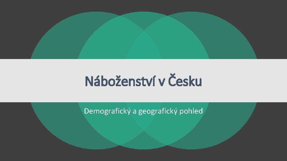 Náboženství v Česku Demografický a geografický pohled 