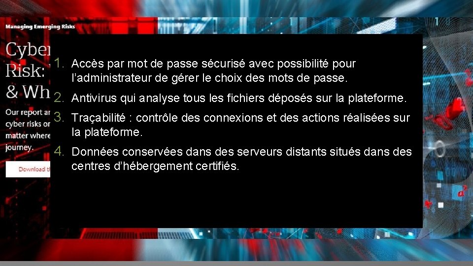 1. Accès par mot de passe sécurisé avec possibilité pour l’administrateur de gérer le