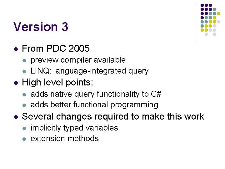 Version 3 l From PDC 2005 l l l High level points: l l