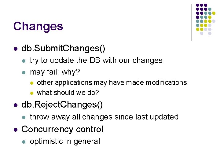 Changes l db. Submit. Changes() l l try to update the DB with our