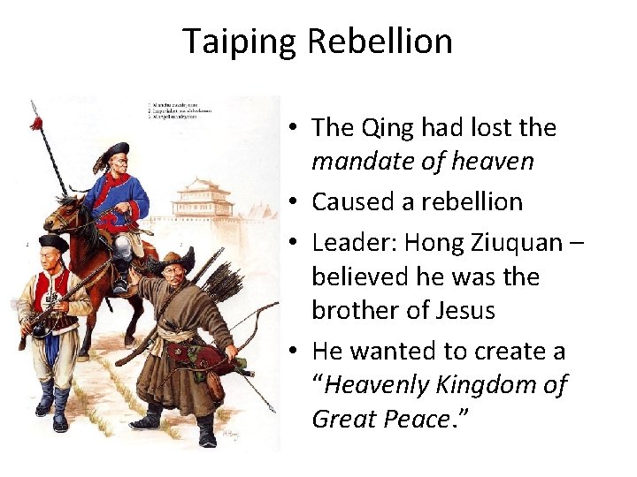Taiping Rebellion • The Qing had lost the mandate of heaven • Caused a