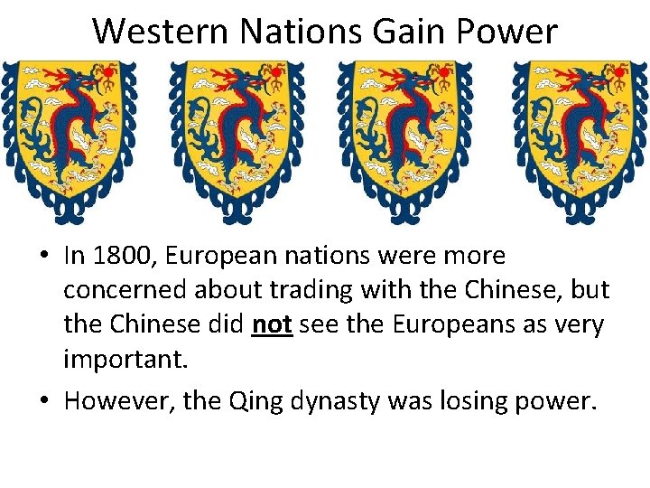Western Nations Gain Power • In 1800, European nations were more concerned about trading
