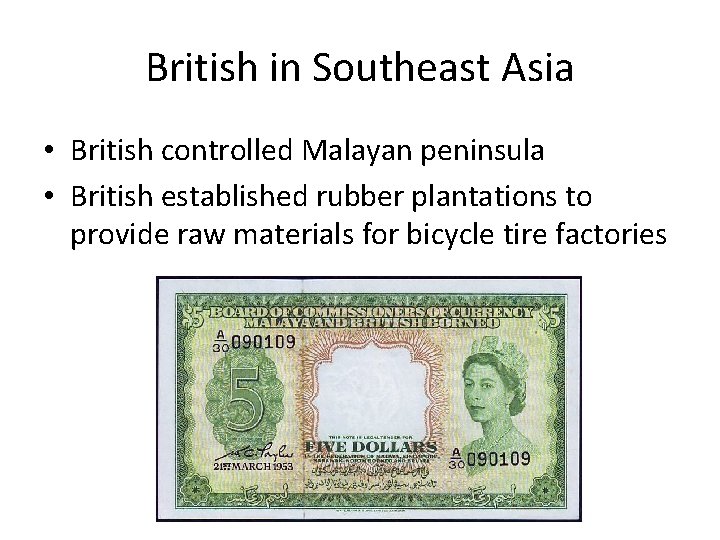 British in Southeast Asia • British controlled Malayan peninsula • British established rubber plantations