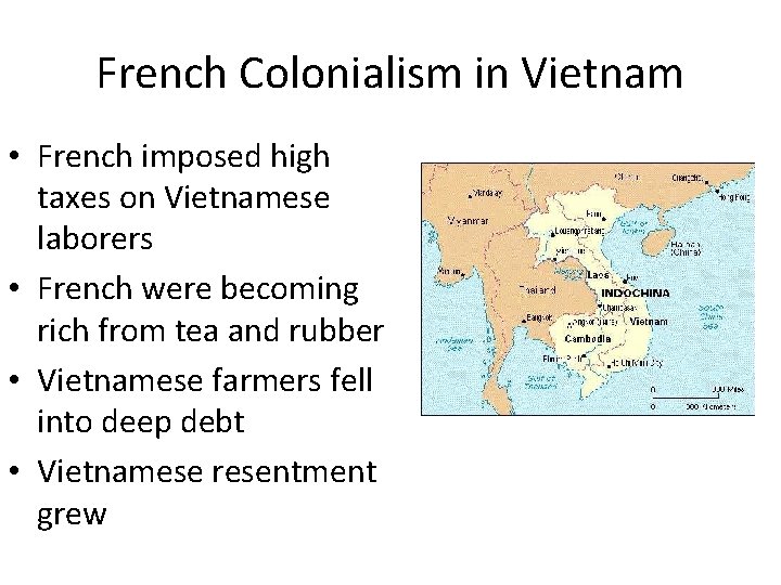 French Colonialism in Vietnam • French imposed high taxes on Vietnamese laborers • French