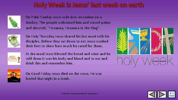 Holy Week is Jesus’ last week on earth On Palm Sunday Jesus rode into