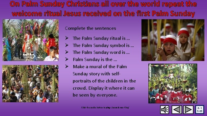 On Palm Sunday Christians all over the world repeat the welcome ritual Jesus received