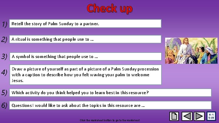 Check up 1) Retell the story of Palm Sunday to a partner. 2) A