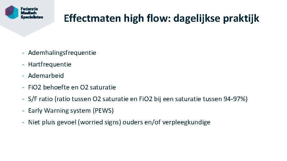 Effectmaten high flow: dagelijkse praktijk - Ademhalingsfrequentie - Hartfrequentie - Ademarbeid - Fi. O