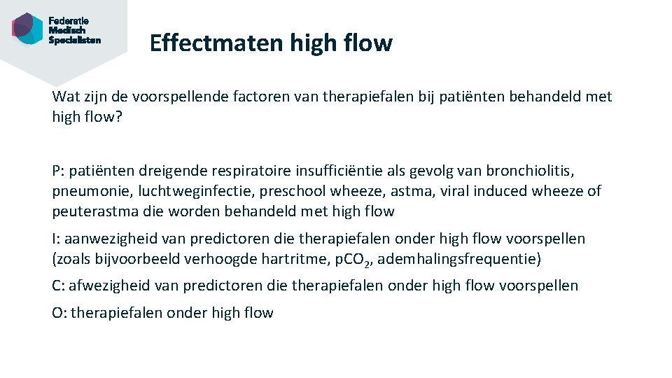 Effectmaten high flow Wat zijn de voorspellende factoren van therapiefalen bij patiënten behandeld met
