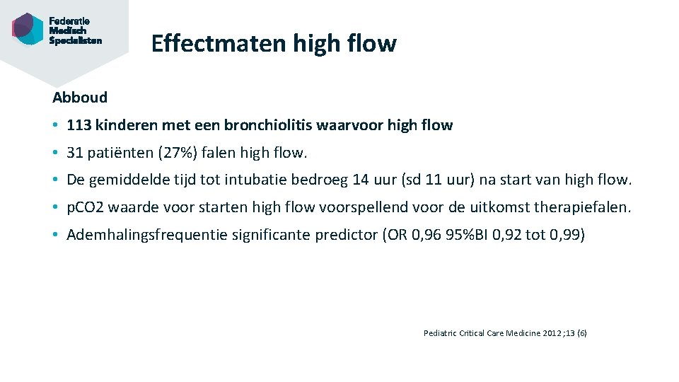 Effectmaten high flow Abboud • 113 kinderen met een bronchiolitis waarvoor high flow •