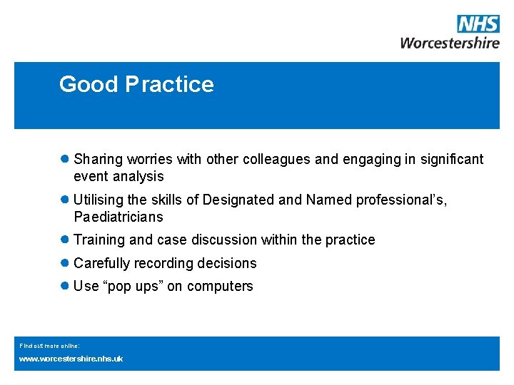 Good Practice ● Sharing worries with other colleagues and engaging in significant event analysis Good Practice ● Sharing worries with other colleagues and engaging in significant event analysis