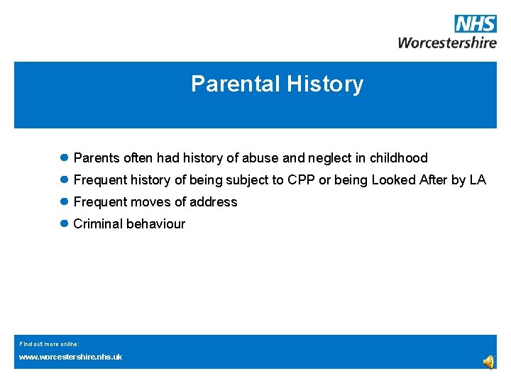 Parental History ● Parents often had history of abuse and neglect in childhood ● Parental History ● Parents often had history of abuse and neglect in childhood ●