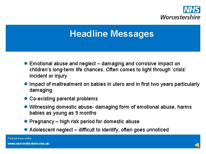 Headline Messages ● Emotional abuse and neglect – damaging and corrosive impact on children’s Headline Messages ● Emotional abuse and neglect – damaging and corrosive impact on children’s