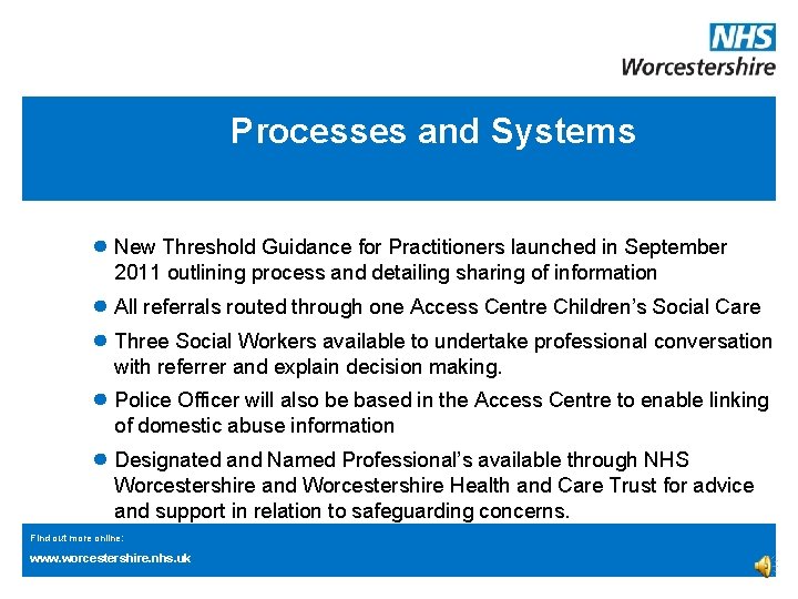 Processes and Systems ● New Threshold Guidance for Practitioners launched in September 2011 outlining Processes and Systems ● New Threshold Guidance for Practitioners launched in September 2011 outlining
