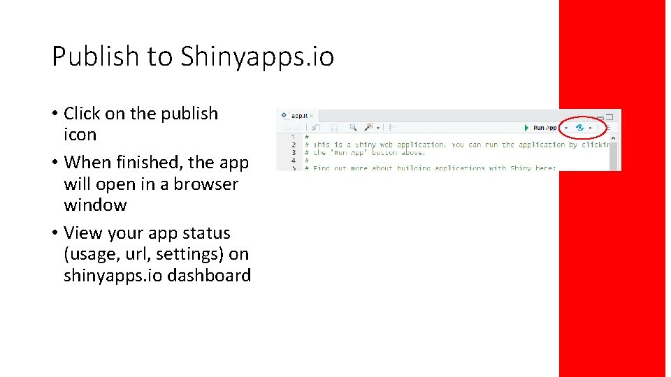 Publish to Shinyapps. io • Click on the publish icon • When finished, the