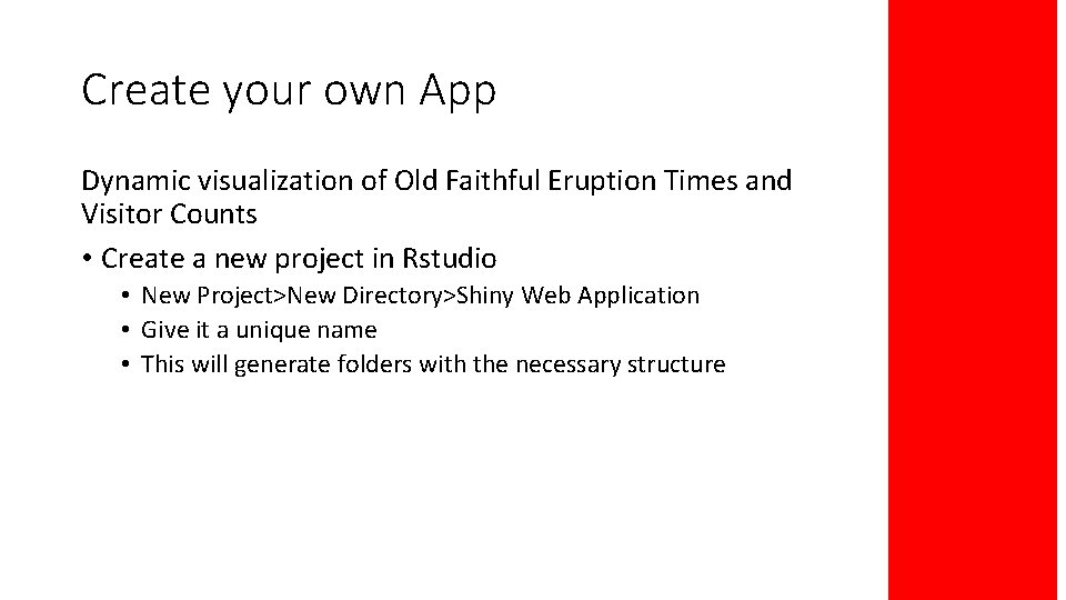 Create your own App Dynamic visualization of Old Faithful Eruption Times and Visitor Counts