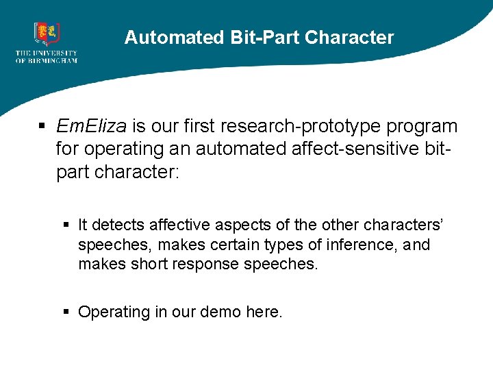 Automated Bit-Part Character § Em. Eliza is our first research-prototype program for operating an