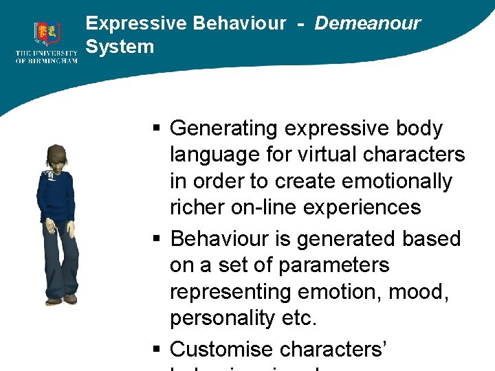 Expressive Behaviour - Demeanour System § Generating expressive body language for virtual characters in