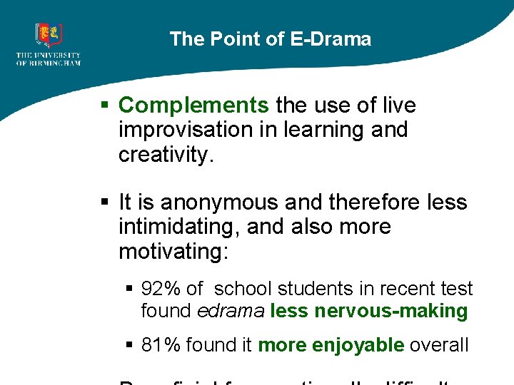 The Point of E-Drama § Complements the use of live improvisation in learning and