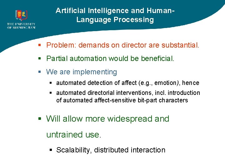 Artificial Intelligence and Human. Language Processing § Problem: demands on director are substantial. §