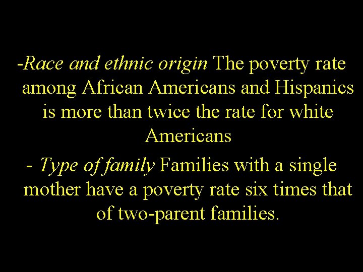 p -Race and ethnic origin The poverty rate among African Americans and Hispanics is