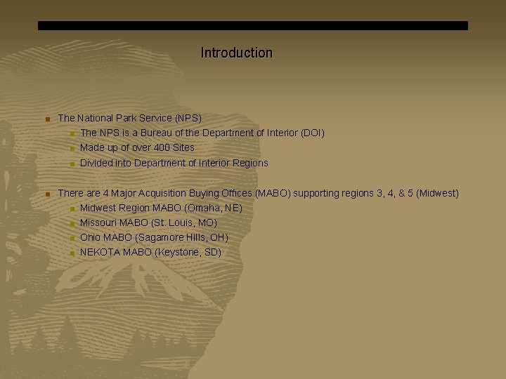 Introduction ■ The National Park Service (NPS) ■ The NPS is a Bureau of