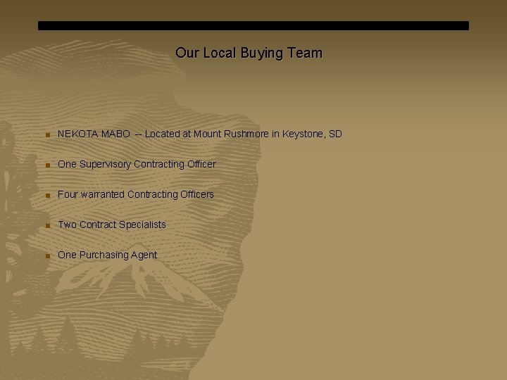 Our Local Buying Team ■ NEKOTA MABO -- Located at Mount Rushmore in Keystone,