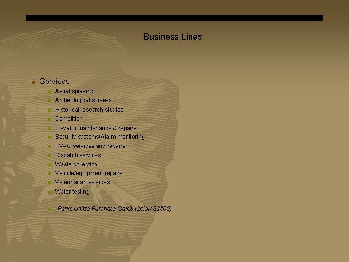 Business Lines ■ Services ■ Aerial spraying ■ Archeological surveys ■ Historical research studies