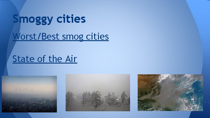 Smoggy cities Worst/Best smog cities State of the Air 