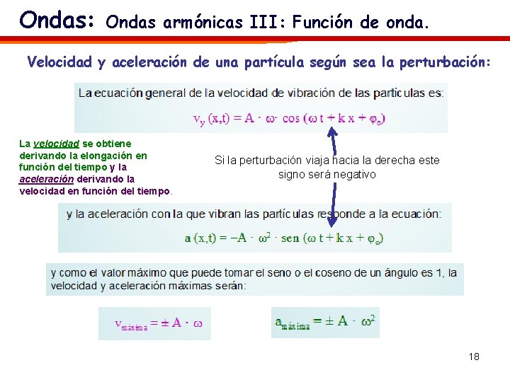 Ondas: Ondas armónicas III: Función de onda. Velocidad y aceleración de una partícula según