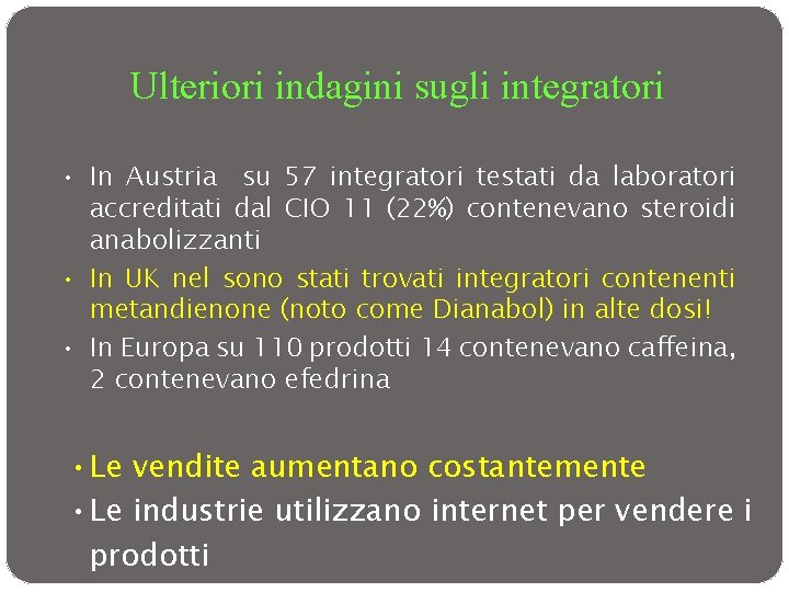 Ulteriori indagini sugli integratori • In Austria su 57 integratori testati da laboratori accreditati