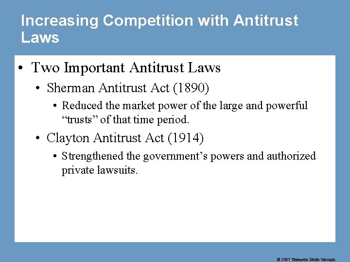 Increasing Competition with Antitrust Laws • Two Important Antitrust Laws • Sherman Antitrust Act