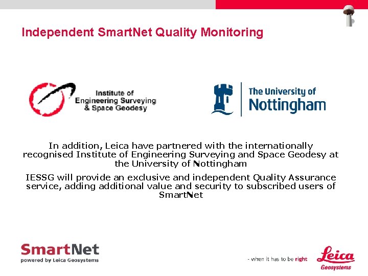 Independent Smart. Net Quality Monitoring In addition, Leica have partnered with the internationally recognised