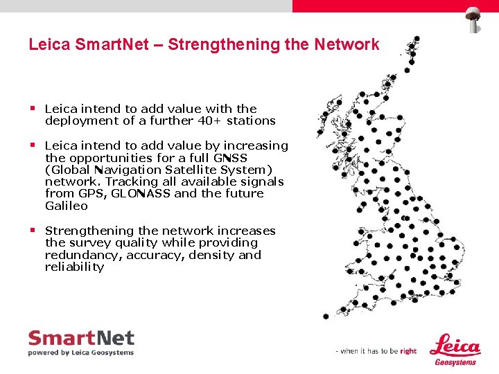 Leica Smart. Net – Strengthening the Network § Leica intend to add value with