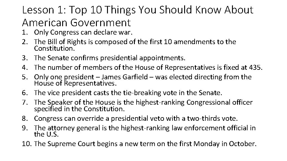 Lesson 1: Top 10 Things You Should Know About American Government 1. Only Congress