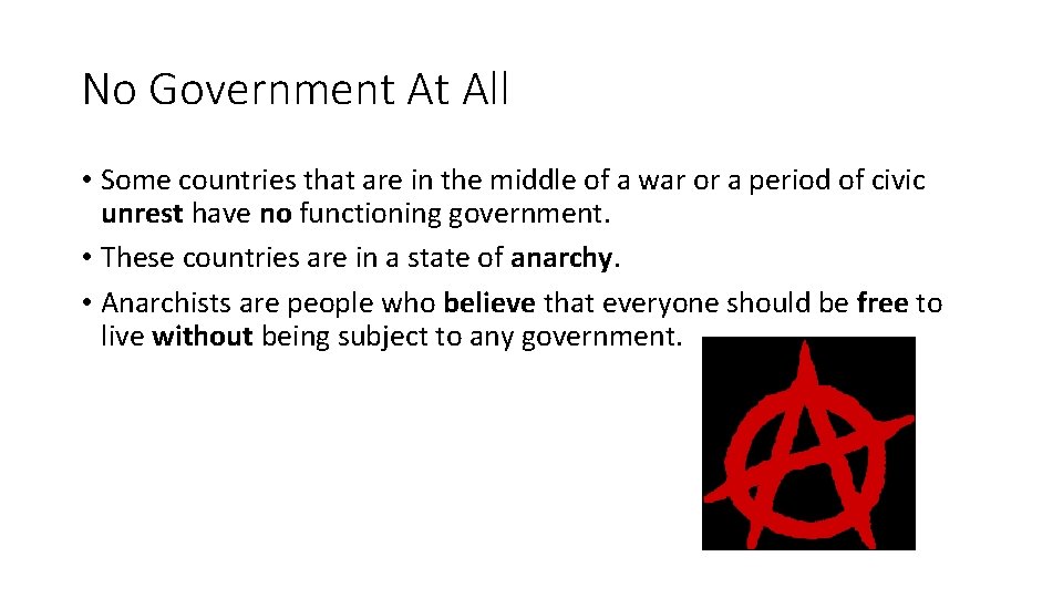 No Government At All • Some countries that are in the middle of a